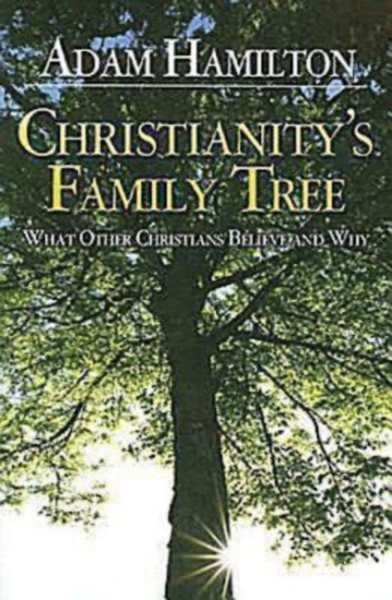 Christianity's Family Tree: What Other Christians Believe and Why cover