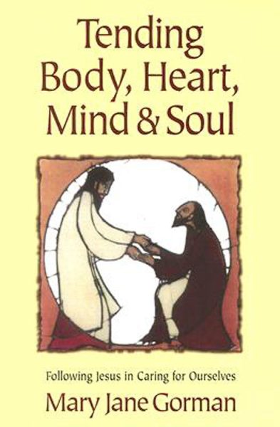 Tending Body, Heart, Mind, and Soul: Following Jesus in Caring for Ourselves cover