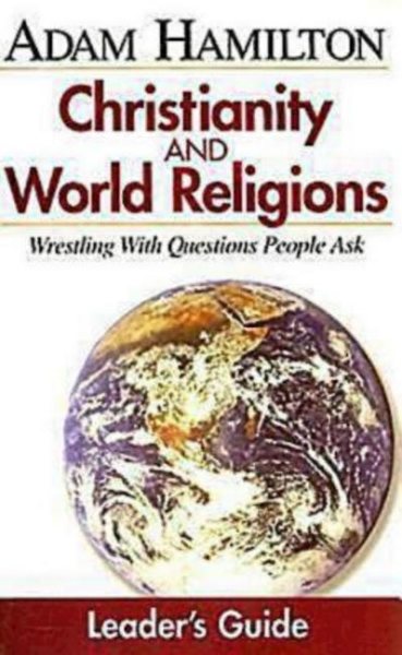 Christianity & World Religions: Wrestling With Questions People Ask (Leader's Guide) cover