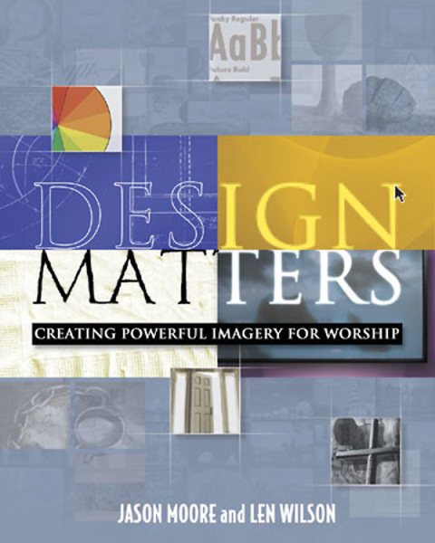 Design Matters: Creating Powerful Imagery for Worship cover