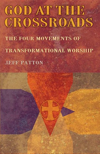 God At the Crossroads: The Four Movements of Transformational Worship cover
