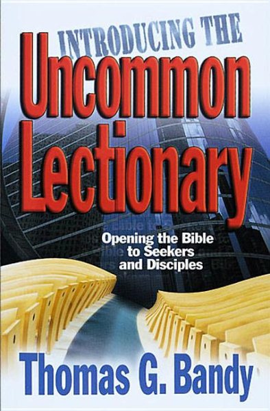 Introducing the Uncommon Lectionary: Opening the Bible to Seekers and Disciples cover