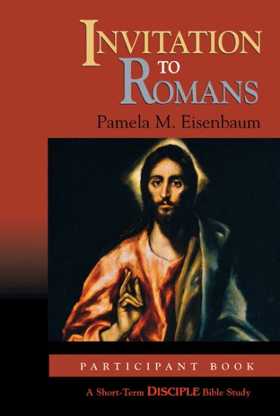 Invitation to Romans: Participant Book: A Short-Term DISCIPLE Bible Study cover