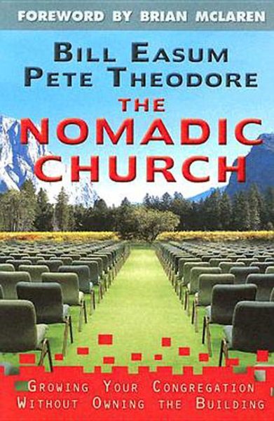 The Nomadic Church: Growing Your Congregation Without Owning the Building cover