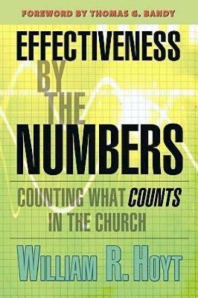 Effectiveness By The Numbers: Counting What Counts in the Church cover