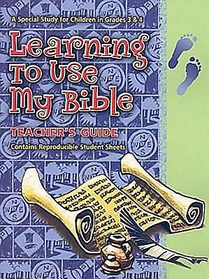 Learning To Use My Bible - Teacher's Guide with CD: A Special Study for Children in Grades 3 and 4 cover