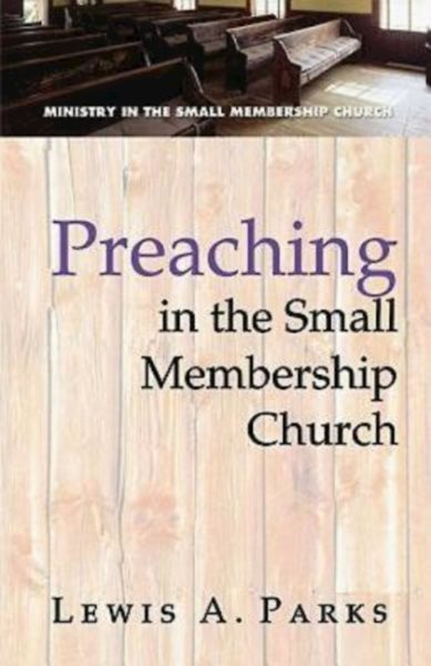 Preaching in the Small Membership Church cover