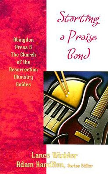 Starting a Praise Band (The Abingdon Press & The Church of the Resurrection Ministry Guides) cover
