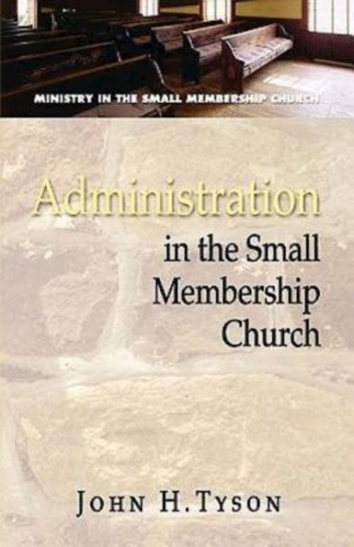 Administration in the Small Membership Church (Ministry in the Small Membership Church) cover
