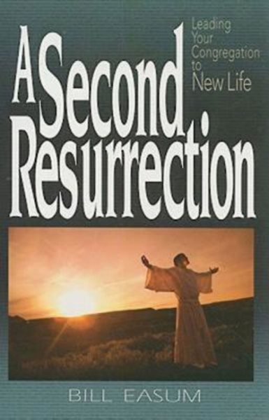 A Second Resurrection: Leading Your Congregation to New Life cover
