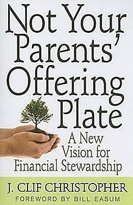 Not Your Parents’ Offering Plate: A New Vision for Financial Stewardship cover