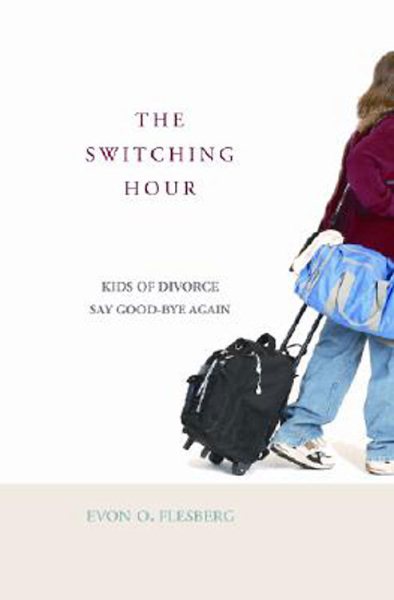 The Switching Hour: Kids of Divorce Say Good-bye Again cover