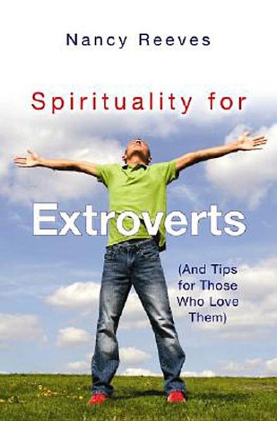 Spirituality for Extroverts: and Tips for Those Who Love Them cover