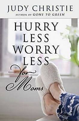 Hurry Less, Worry Less for Moms cover