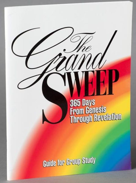 The Grand Sweep (Leader's Guide For Group Study): 365 Days From Genesis Through Revelation