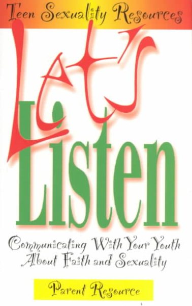 Let's Listen: Communicating with Your Youth about Faith and Sexuality (Teen Sexuality Resources) cover