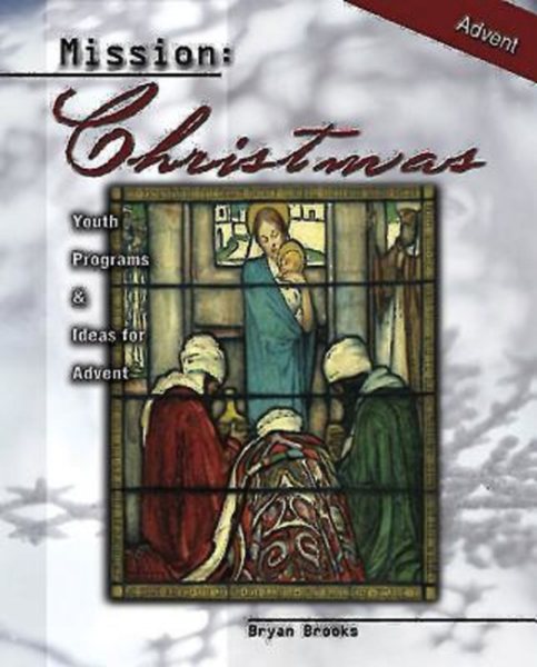 Mission: Christmas: Youth Programs and Ideas for Advent