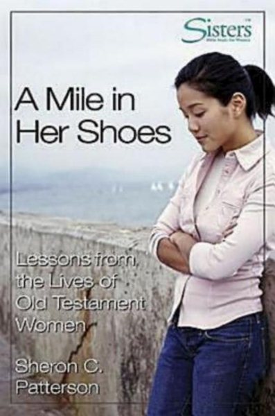 A Mile in Her Shoes - Participant's Workbook: Lessons From the Lives of Old Testament Women (Sisters Bible Study) cover