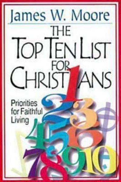 The Top Ten List For Christians: Priorities For Faithful Living cover