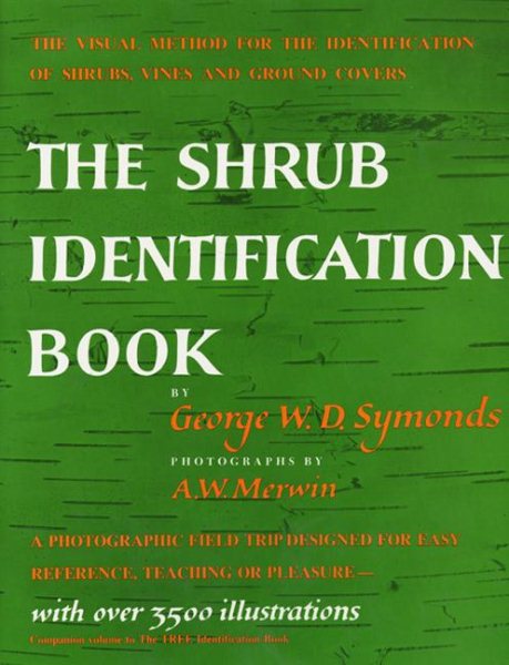 The Shrub Identification Book: The Visual Method for the Practical Identification of Shrubs, Including Woody Vines and Ground Covers cover