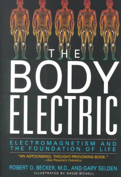 The Body Electric: Electromagnetism And The Foundation Of Life cover