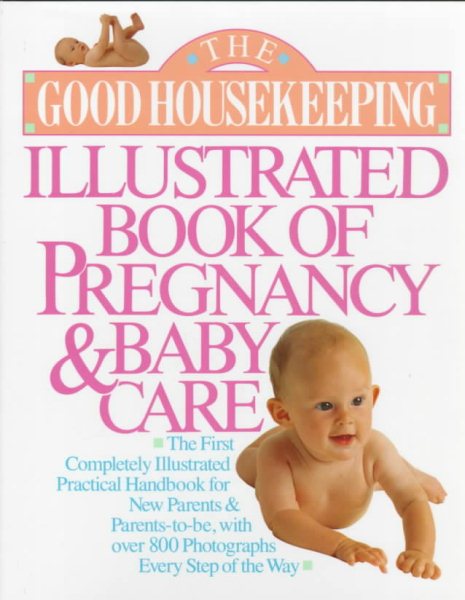 The Good Housekeeping Illustrated Book of Pregnancy and Baby Care cover