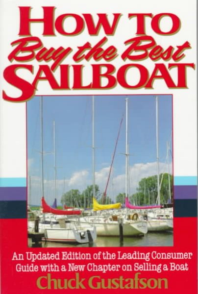How to Buy the Best Sailboat: An Updated Edition of the Leading Consumer Guide With a New Chapter on Selling a Boat cover