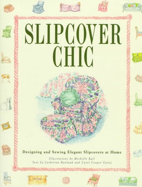 Slipcover Chic: Designing and Sewing Elegant Slipcovers at Home cover