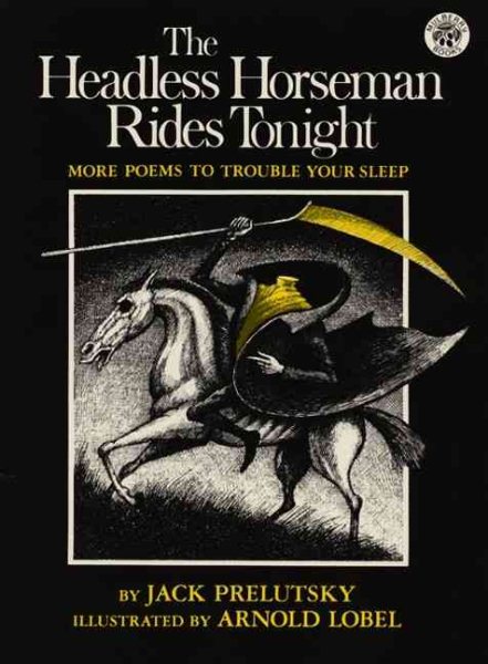 The Headless Horseman Rides Tonight: More Poems to Trouble Your Sleep cover