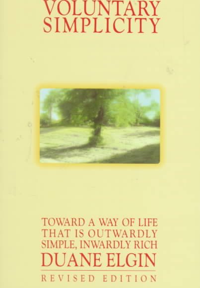 Voluntary Simplicity: Toward a Way of Life That Is Outwardly Simple, Inwardly Rich (Revised edition) cover
