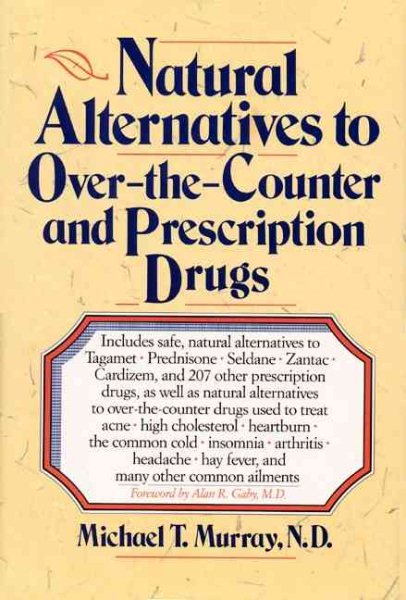 Natural Alternatives (o T C) to Over-The-counter and Prescription Drugs cover