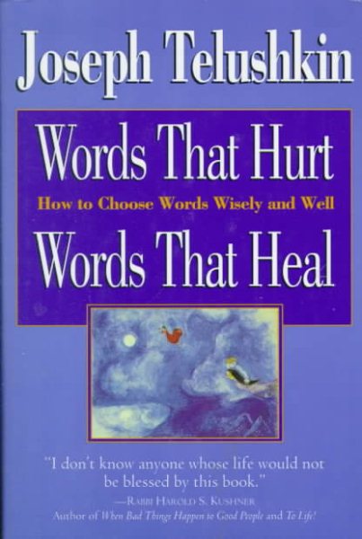 Words That Hurt, Words That Heal: How to Choose Words Wisely and Well cover