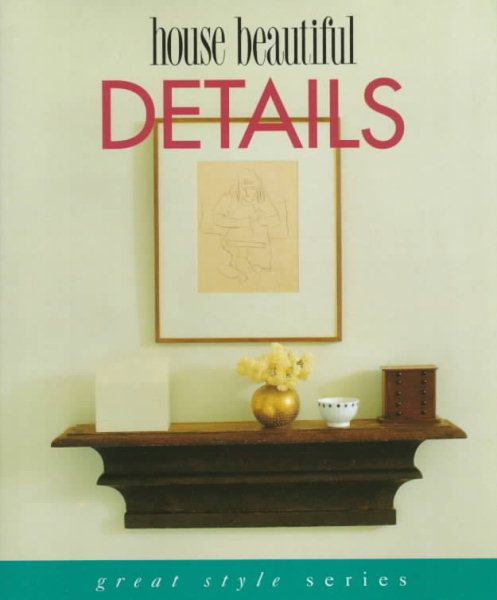 House Beautiful Details (Great Style Series) cover