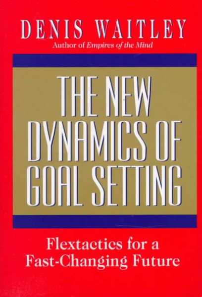 New Dynamics of Goal Setting: Flextactics for a Fast-Changing Future cover