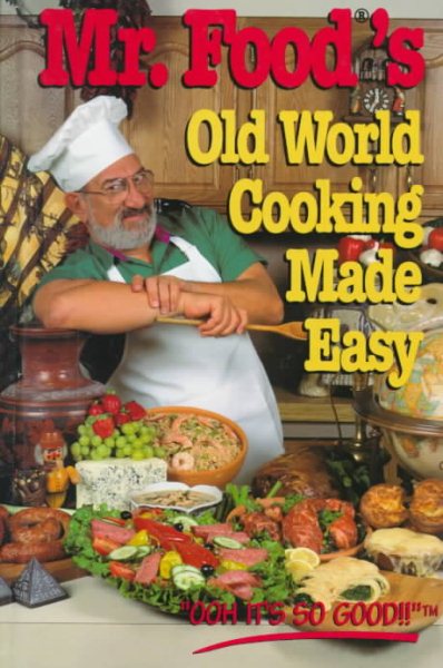 Mr. Food's Old World Cooking Made Easy (The Mr. Food Series) cover