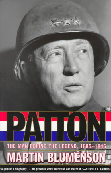 Patton: The Man Behind the Legend, 1885-1945 cover