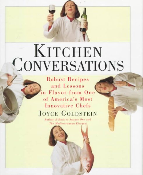 Kitchen Conversations: Robust Recipes and Lessons in Flavor from One of America's Most Innovative Chefs cover