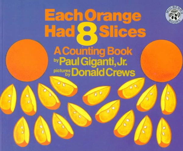 Each Orange Had 8 Slices (Counting Books (Greenwillow Books)) cover