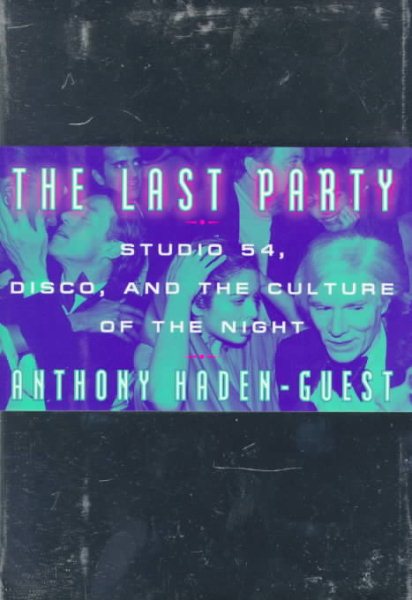 The Last Party: Studio 54, Disco, and the Culture of the Night