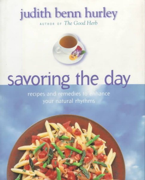 Savoring the Day: Recipes And Remedies To Enhance Your Natural Rhythms cover