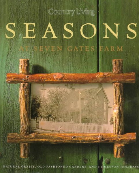 Country Living Seasons at Seven Gates Farm cover