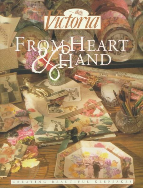 Victoria: From Heart & Hand: Creating Beautiful Keepsakes cover