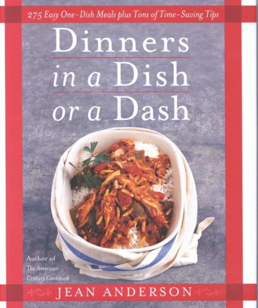 Dinners in a Dish or a Dash: 275 Easy One-Dish Meals plus Tons of Time-Saving Tips cover