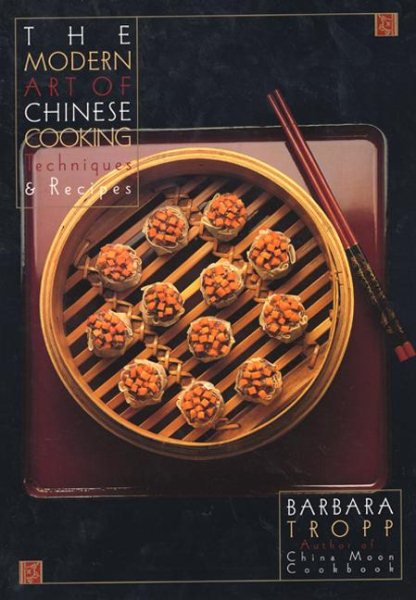 The Modern Art of Chinese Cooking: Techniques and Recipes cover