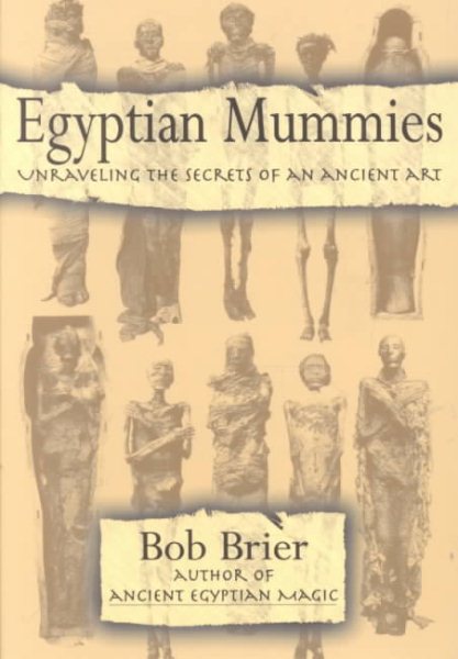 Egyptian Mummies: Unraveling the Secrets of an Ancient Art cover