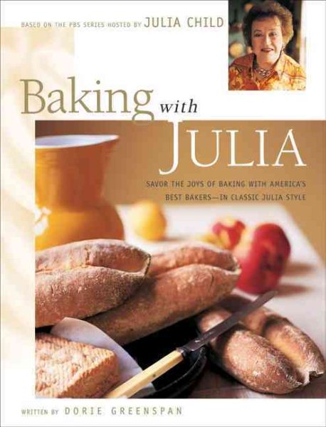 Baking with Julia: Savor the Joys of Baking with America's Best Bakers cover