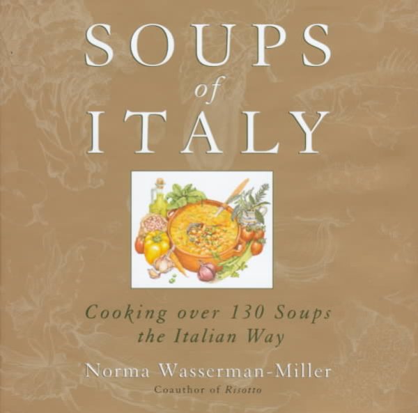 Soups of Italy: Cooking over 130 Soups the Italian Way cover