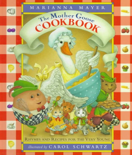 The Mother Goose Cookbook: Rhymes and Recipes for the Very Young cover