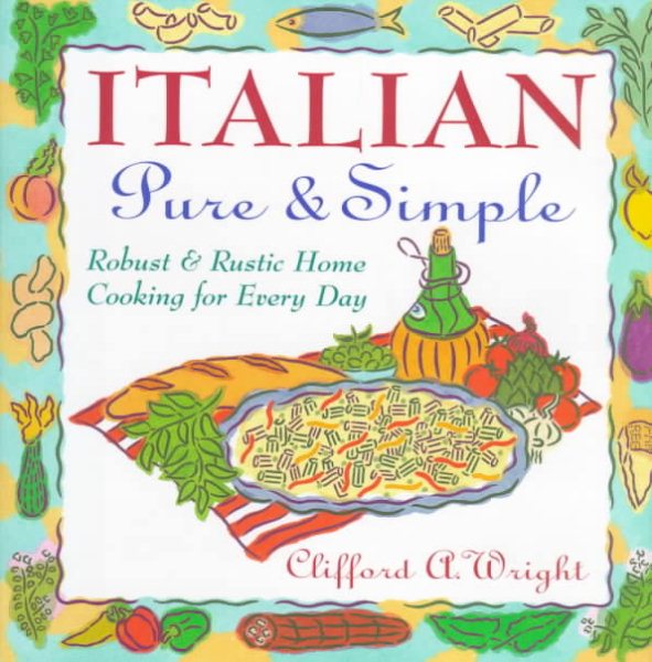 Italian Pure & Simple: Robust and Rustic Home Cooking for Every Day cover