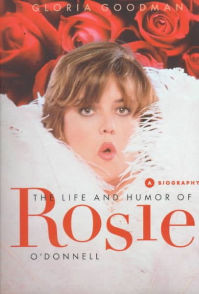 The Life and Humor of Rosie O'donnell: A Biography cover